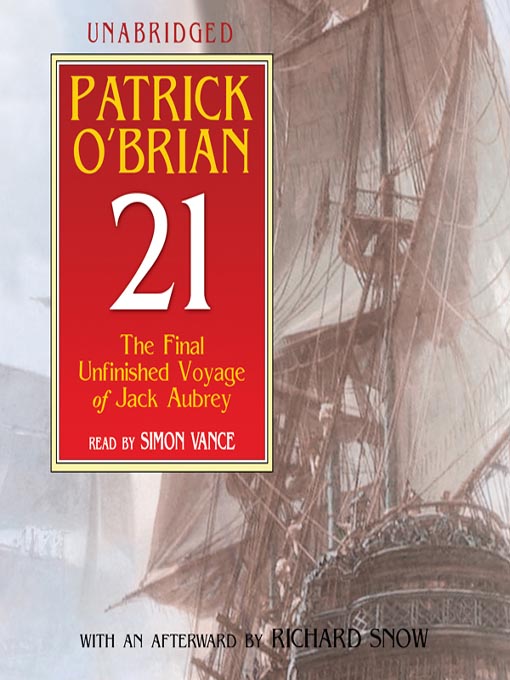 Title details for 21: The Final Unfinished Voyage of Jack Aubrey by Patrick O'Brian - Available
